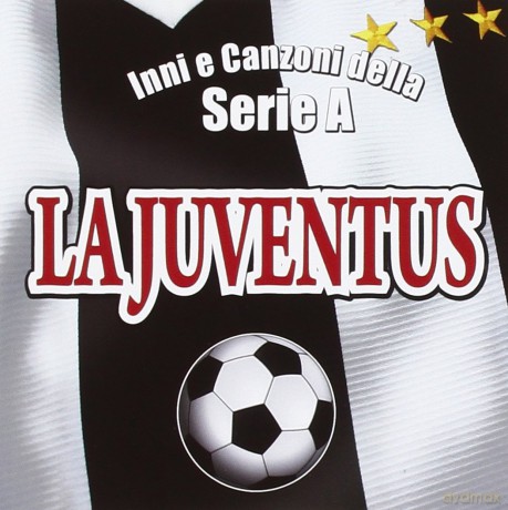Vari-La Juventus Inni E Canzoni Della Serie A: La Juventus Inni E Canzoni Della Serie A [CD]