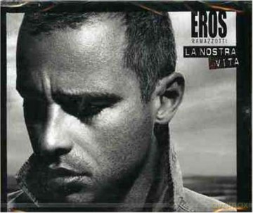 Eros Ramazzotti: La Nostra Vita [CD]