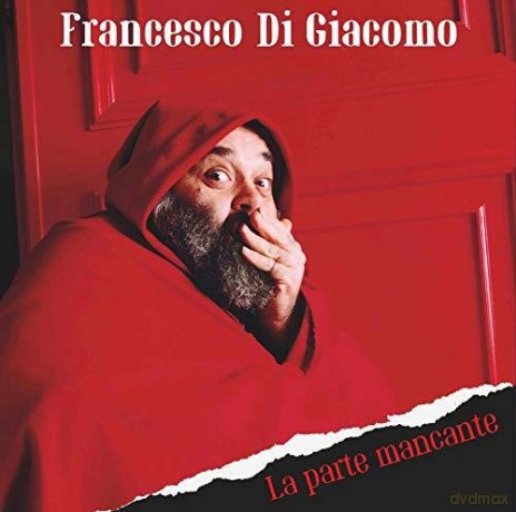 Francesco Di Giacomo: La Parte Mancante [CD]