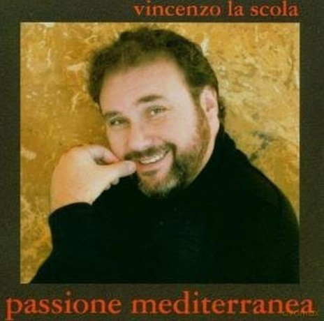 Vincenzo La Scuola: La Passione Mediterran [CD]