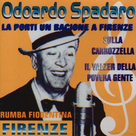 Spadaro Odoardo: La Porti Un Bacione a Firenz [CD]