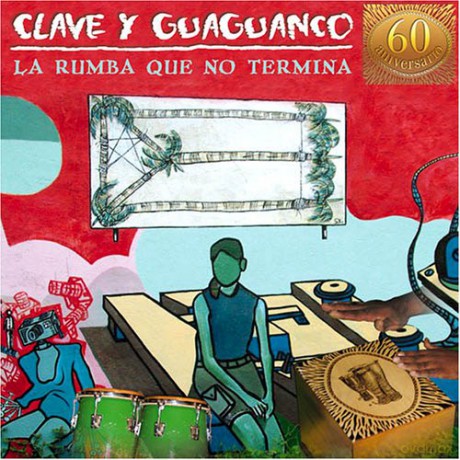 Clave Y Guaguanco: La Rumba Que No Termina [CD]
