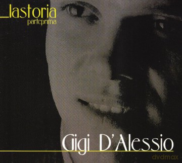 Gigi D'Alessio: La Storia Parte Prima [CD]