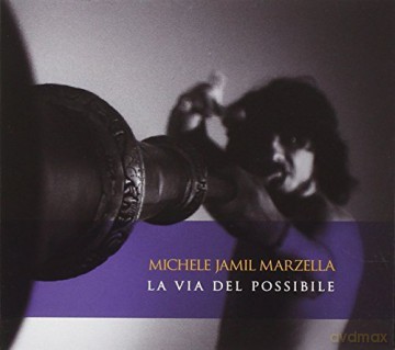 Michele Jamil Marzella: La Via Del Possibile [CD]