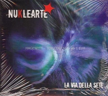 Nuklearte: La via Della Sete [CD]