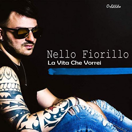 Fiorillo Nello: La Vita Che Vorrei [CD]