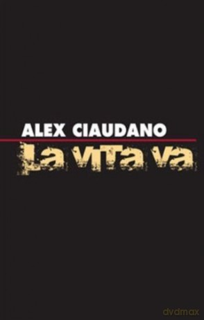 Alex Ciaudano: La Vita Va [CD]