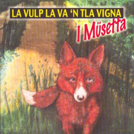 I Musetta: La Vulpa La Va'Ntla Vigna [CD]