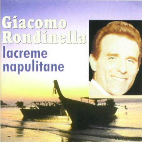 Giacomo Rondinella: Lacrime Napulitane [CD]