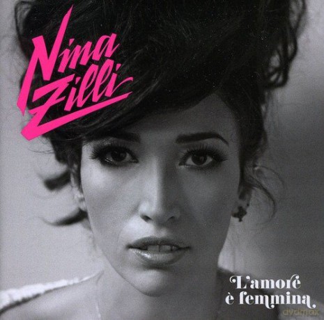 Nina Zilli: l'amore e' Femmina [CD]