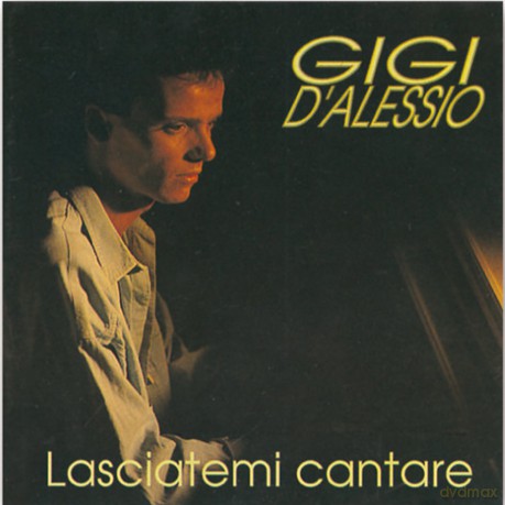 Gigi D'Alessio: Lasciatemi Cantare [CD]