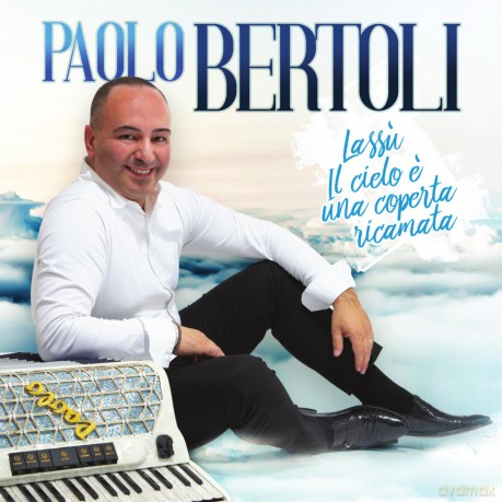 Paolo Bertoli: Lassu' Il Cielo E' Una Coperta Ricamata [CD]