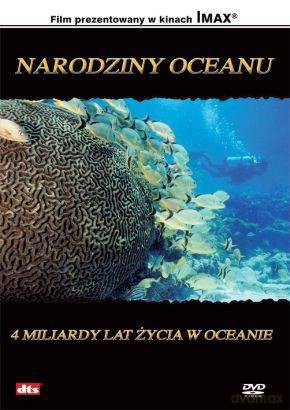 Imax - Narodziny oceanu: 4 miliardy lat życia w oceanie [DVD]