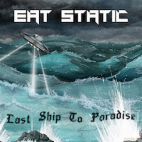 Eat Static: Last Ship To Paradise [CD]