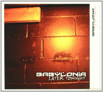 Babylonia: Later Tonight [CD]