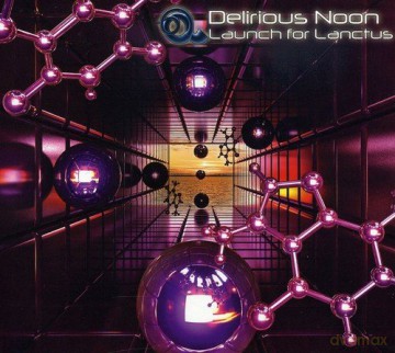 Delirious Noon: Launch for Langtus [CD]