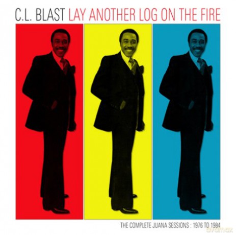 C.L. Blast: Lay Another Log on the Fire [CD]