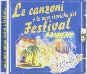 Vari-Le Canzoni E Le Voci Storiche Del Festival Di Sanremo: Le Canzoni E Le Voci Storiche Del Festival Di Sanremo [CD]