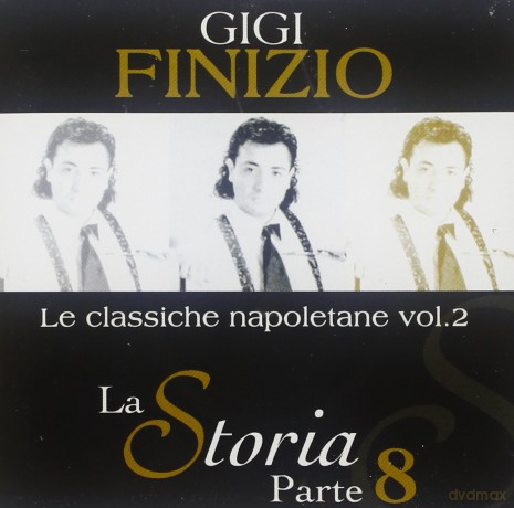 Gigi Finizio: Le Classiche Napoletane La Storia Parte 8 [CD]