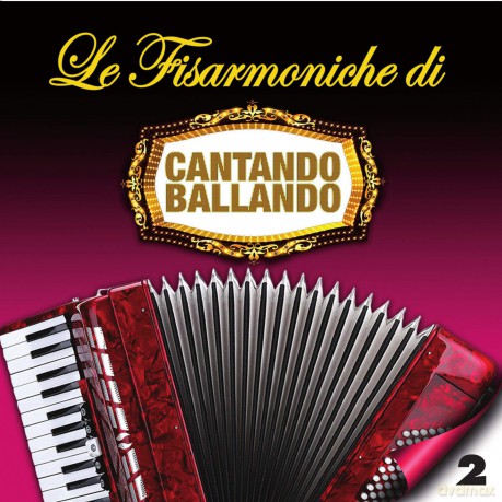 Le Fisarmoniche Di Cantando Ballando Vol. 2 [CD]