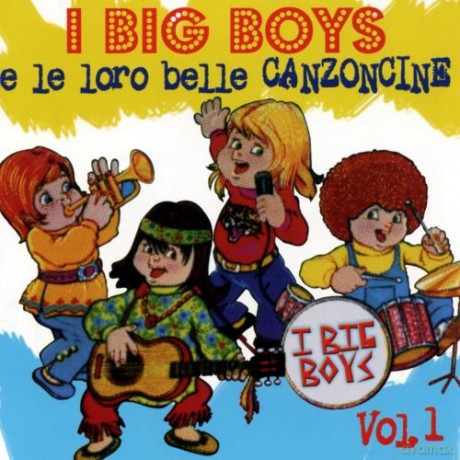 Big Boys: Le Loro Belle Canzoncine - vol. 1 [CD]