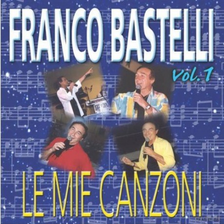 Franco Bastelli: Le Mie Canzoni 1 [CD]