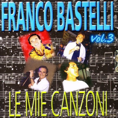 Franco Bastelli: Le Mie Canzoni 3 [CD]