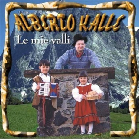 Kalle Alberto: Le Mie Valli [CD]