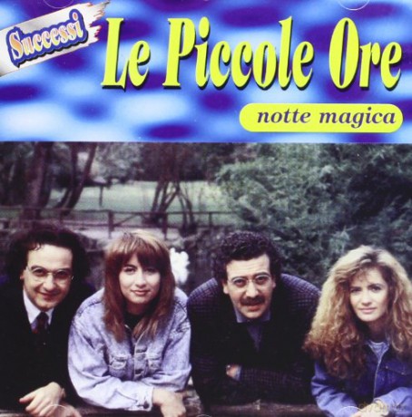 Le Piccole Ore: Le Piccole Ore-Notte Magica [CD]