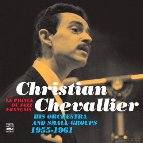 Christian Chevallier: Le Prince Du Jazz Francais [2CD]