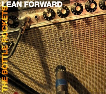 Bottle Rockets: Lean Forward [CD]