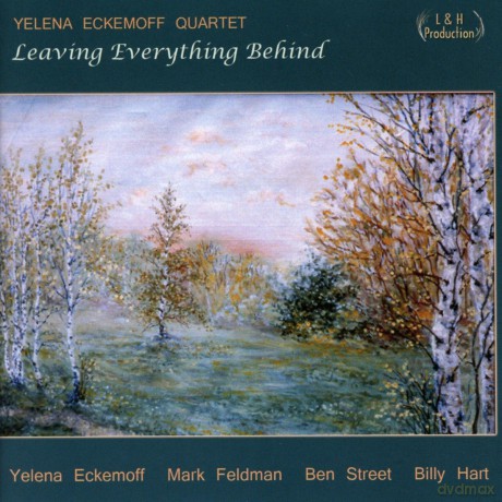 Yelena Eckemoff Quartet: Leaving Everything Behind [CD]