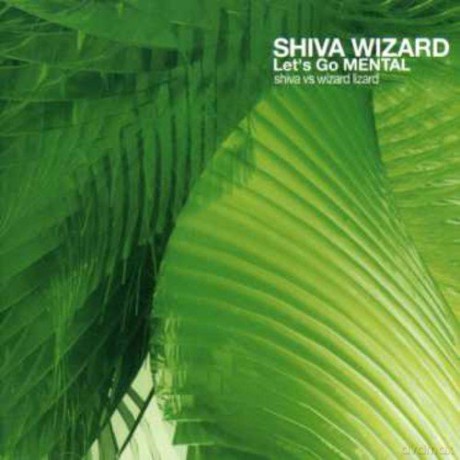 Shiva Wizard: Let's Go Mental [CD]