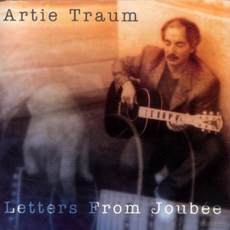 Artie Traum: Letters From Joubee [CD]