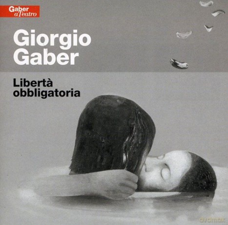 Giorgio Gaber: Liberta Obbligatoria [2CD]