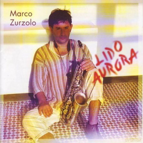 Marco Zurzolo: Lido Aurora [CD]