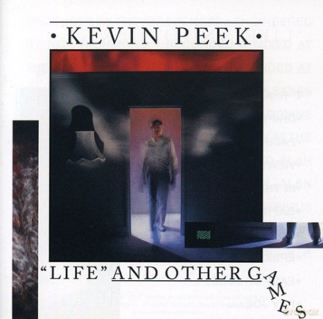 Kevin Peek: Life And Other Games [CD]