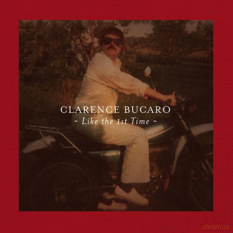 Clarence Bucaro: Like The 1st Time [CD]