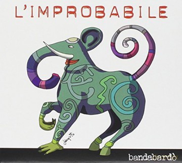Bandabardo: l'improbabile [CD]
