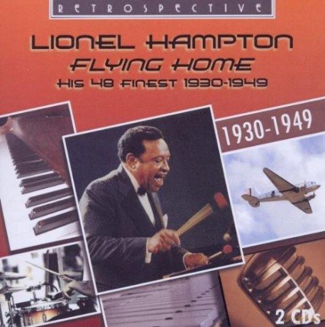 Lionel Hampton: Lionel Hampton - Flying Home: His 48 Finest 1930-1949 [2CD]