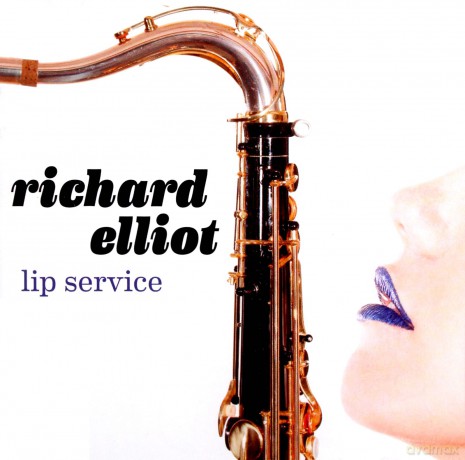 Richard Elliot: Lip Service [CD]