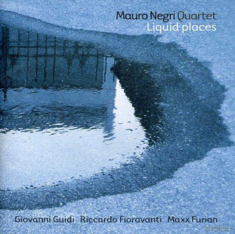 Mauro Negri Quartet: Liquid Places [CD]