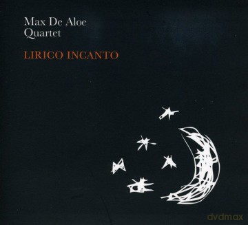 Max De Aloe Quartet: Lirico Incanto [CD]