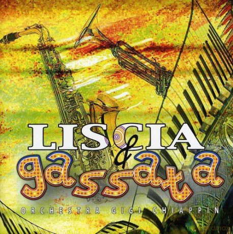 Gigi Chiappin: Liscia E Gassata [CD]