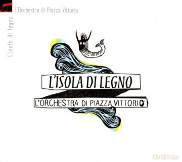 Orchestra Di Piazza Vittorio: l'isola Di Legno [CD]