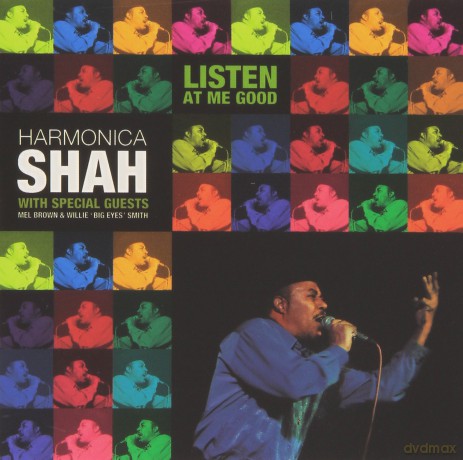 Harmonica Shah: Listen At Me Good [CD]