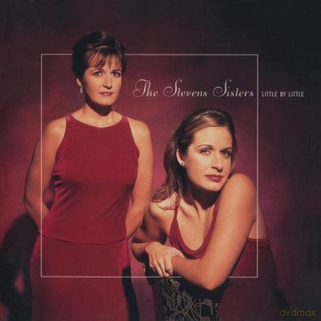 Stevens Sisters: Little By Little [CD]