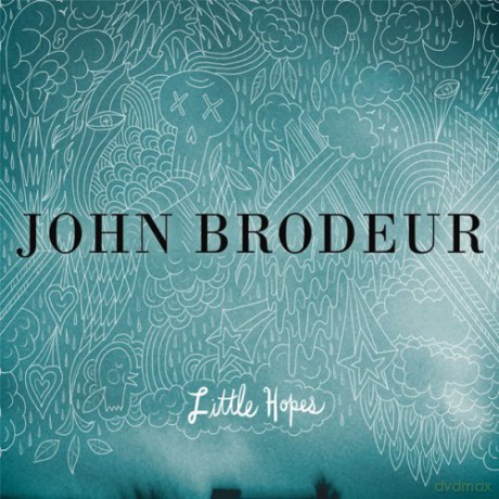 John Brodeur: Little Hopes [CD]