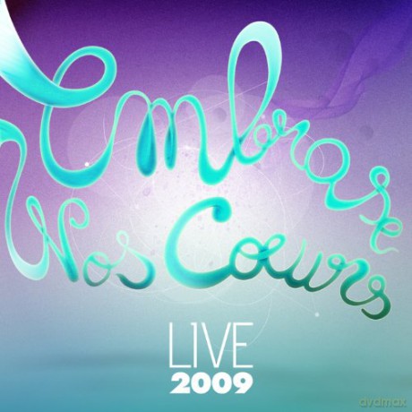 Collectif: Live 2009 - Embrase Nos Coeurs [CD]