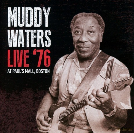 Muddy Waters: Live '76 At Paul's Mall, Bosto [CD]
